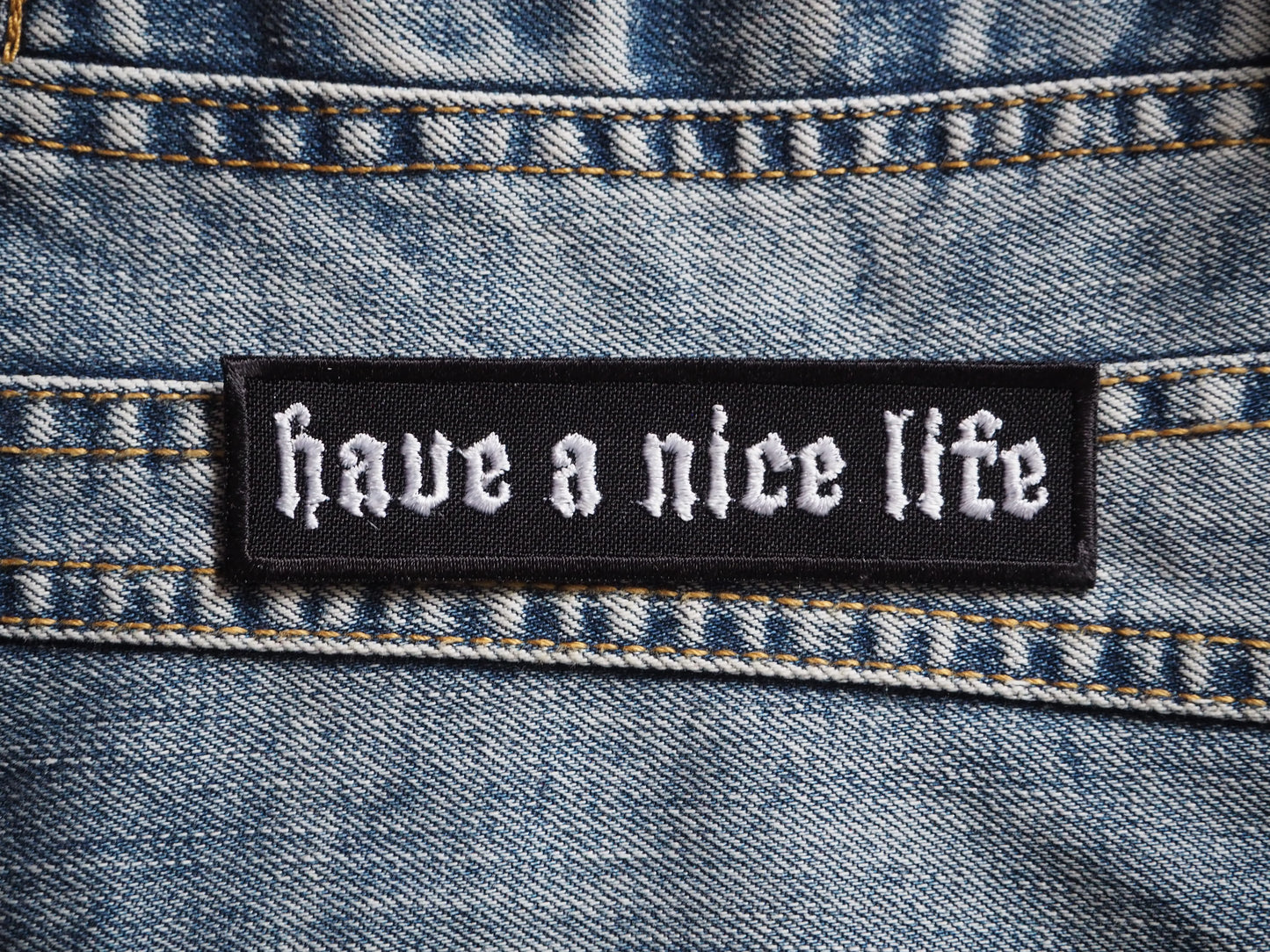 Have A Nice Life Patch Embroidered