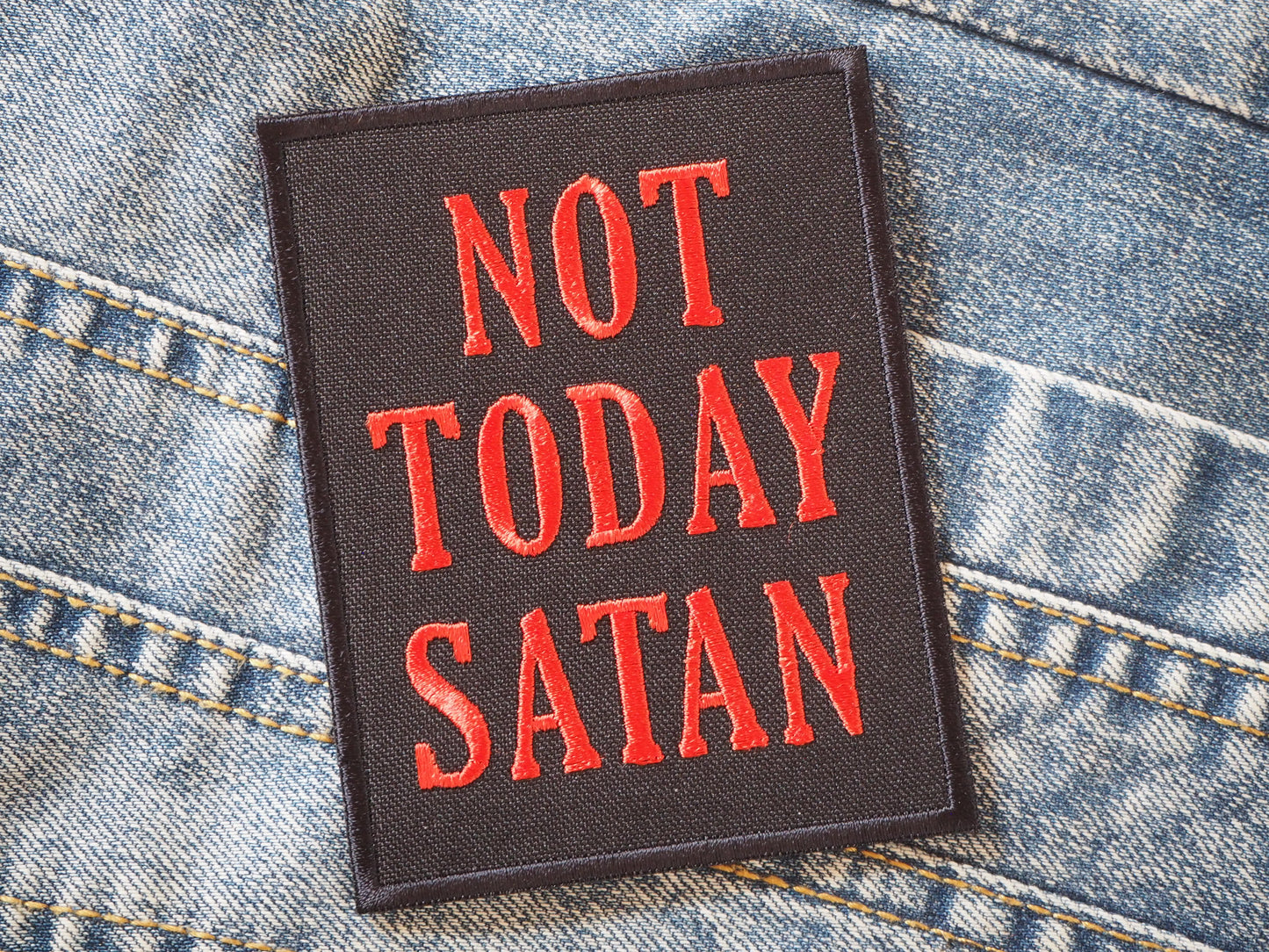 Not Today Satan Embroidered Patch