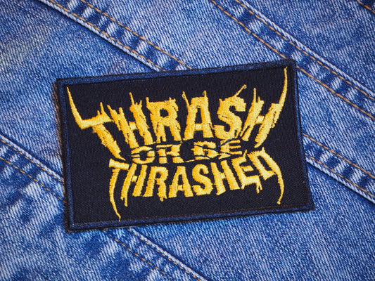 Thrash Or Be Thrashed Patch (yellow)