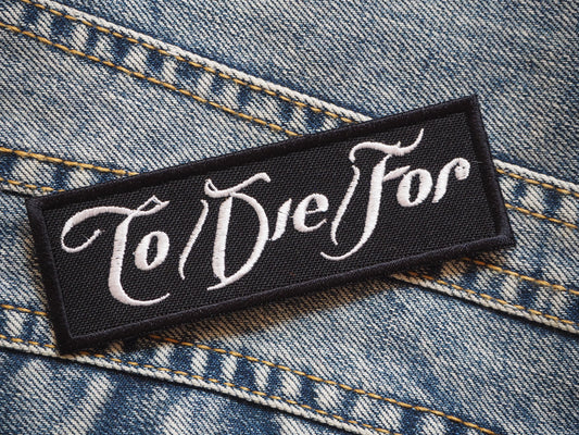 To/Die/For Patch