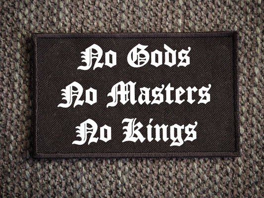 No Gods No Masters No Kings Embroidered Patch