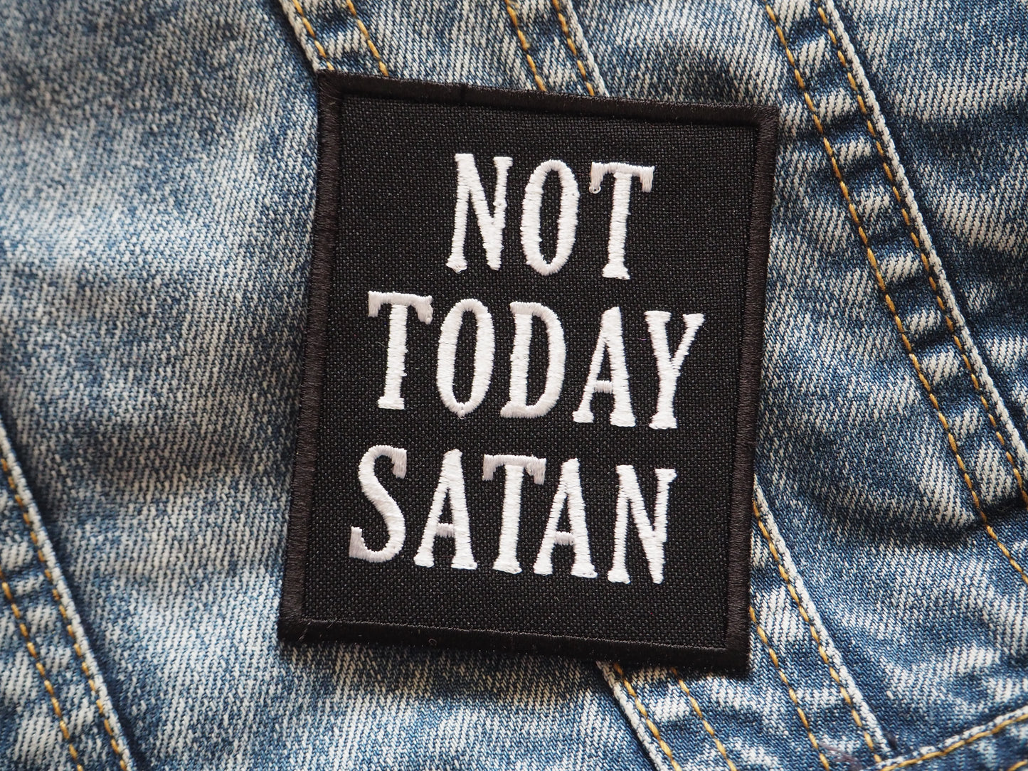 Not Today Satan Embroidered Patch