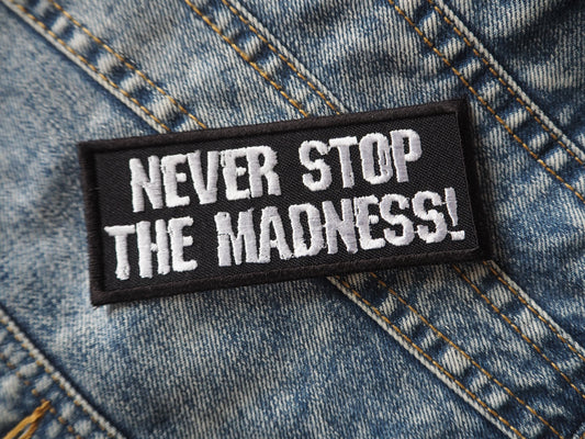 Never Stop The Madness Patch