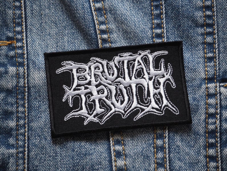 Brutal Truth Patch Embroidered